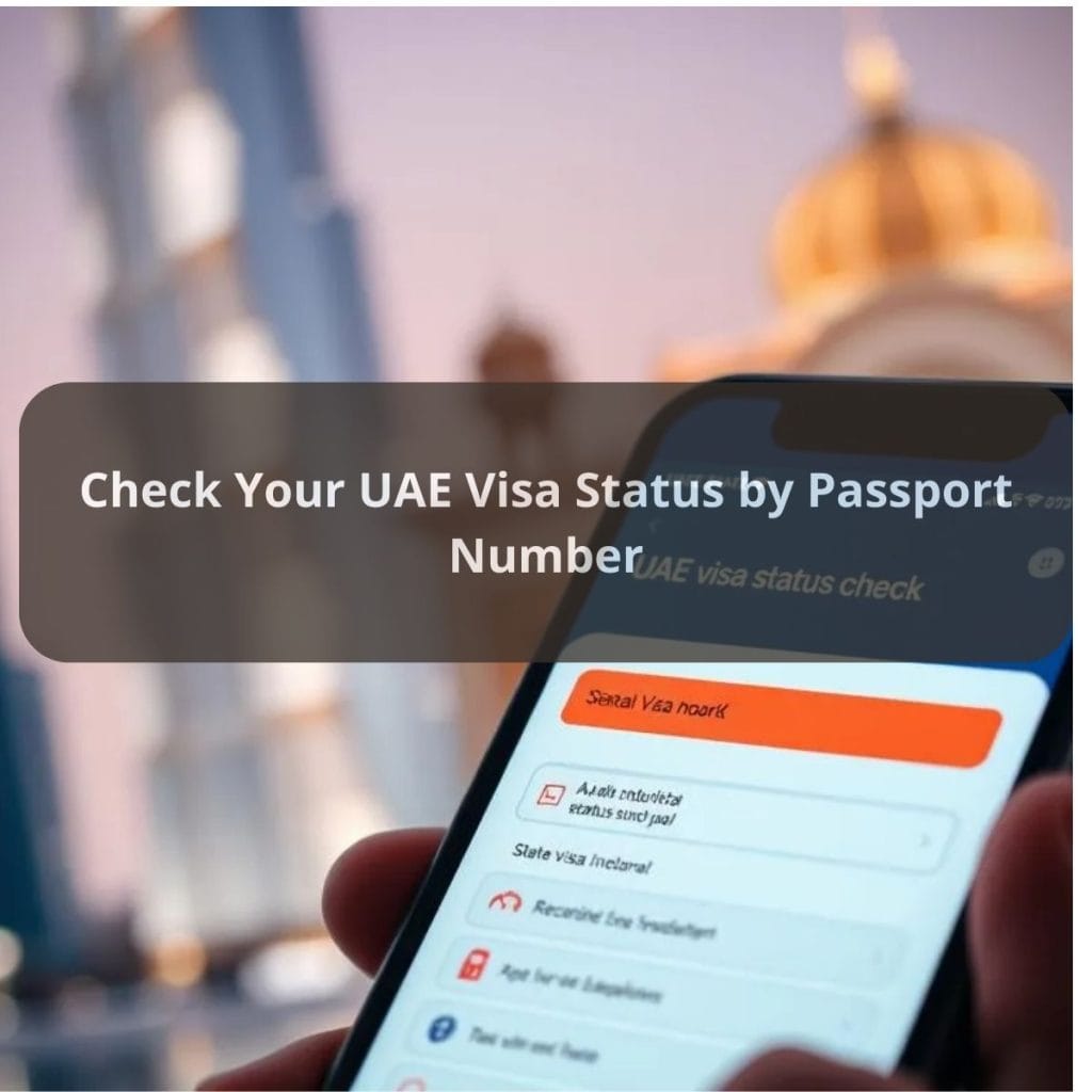 Fear of Visa Expiry? Check Your UAE Visa Status by Passport Number Now!