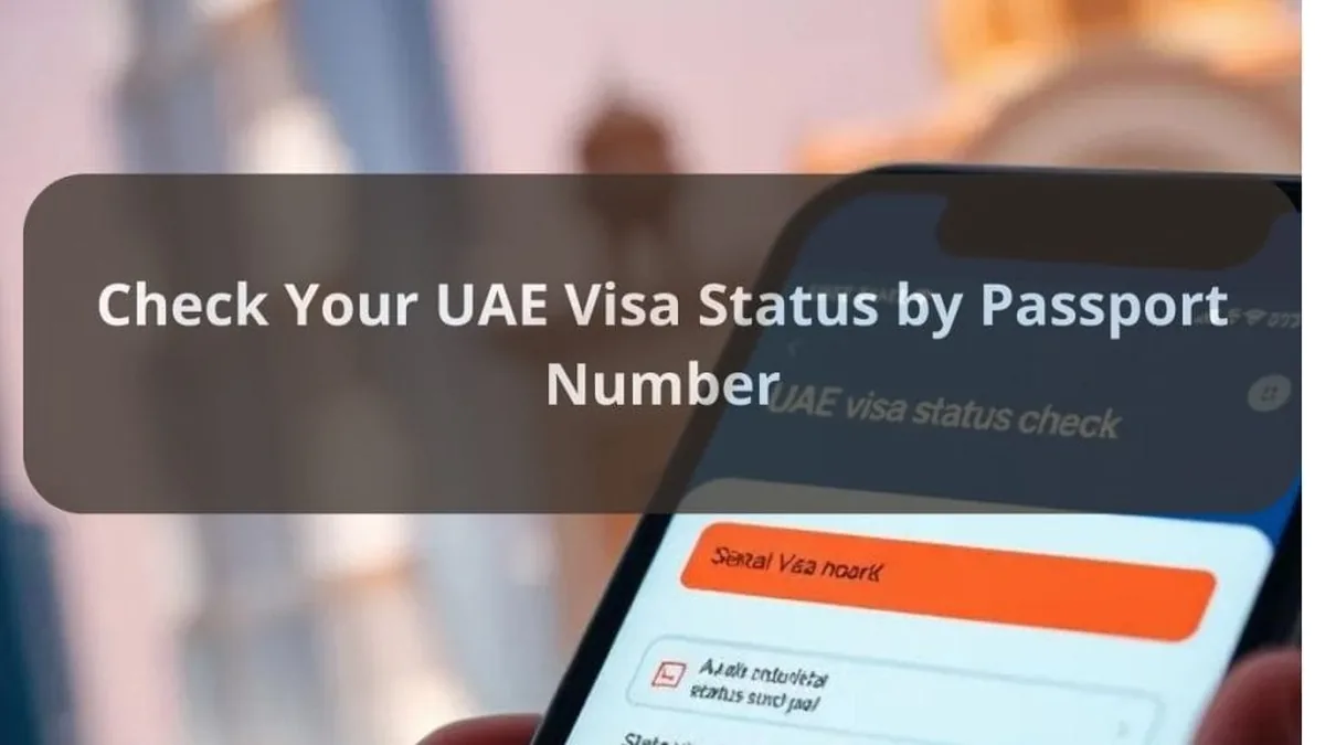 Fear of Visa Expiry? Check Your UAE Visa Status by Passport Number Now!
