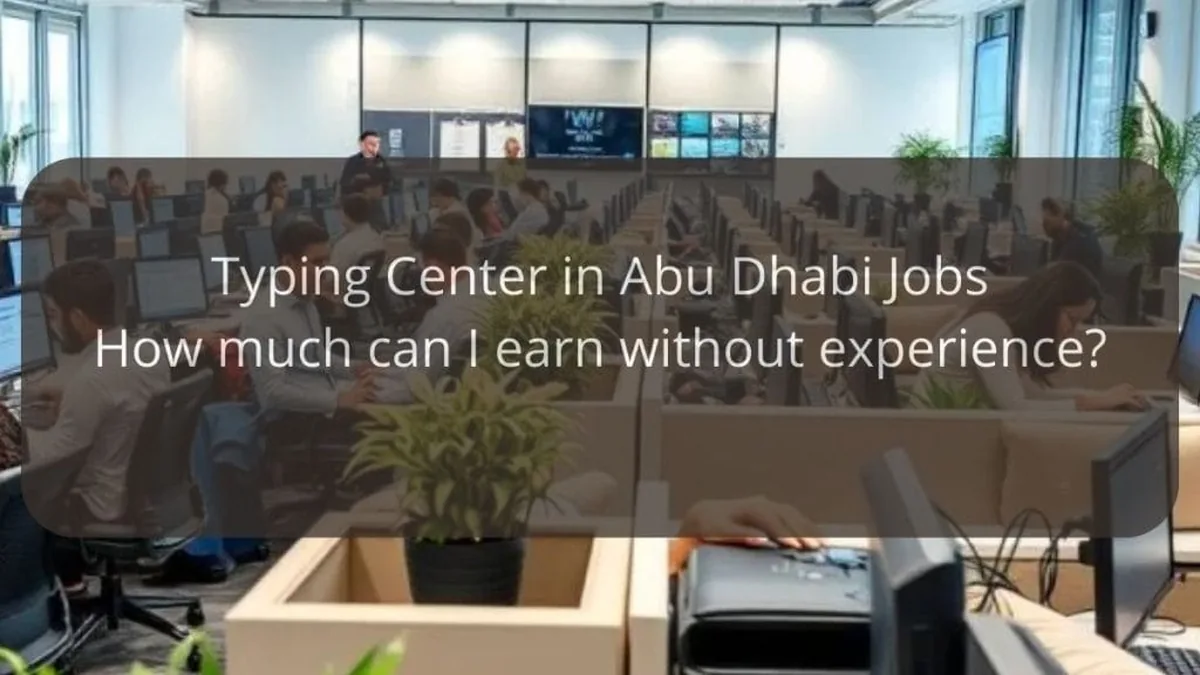 Typing Center in Abu Dhabi Jobs - How much can I earn without experience?